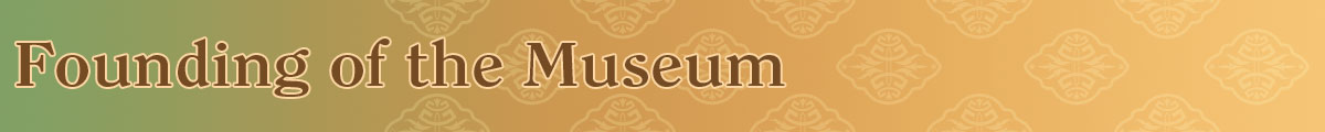 Founding of the Museum